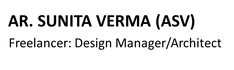 AR. SUNITA VERMA (ASV) DESIGN MANAGER/ARCHITECT